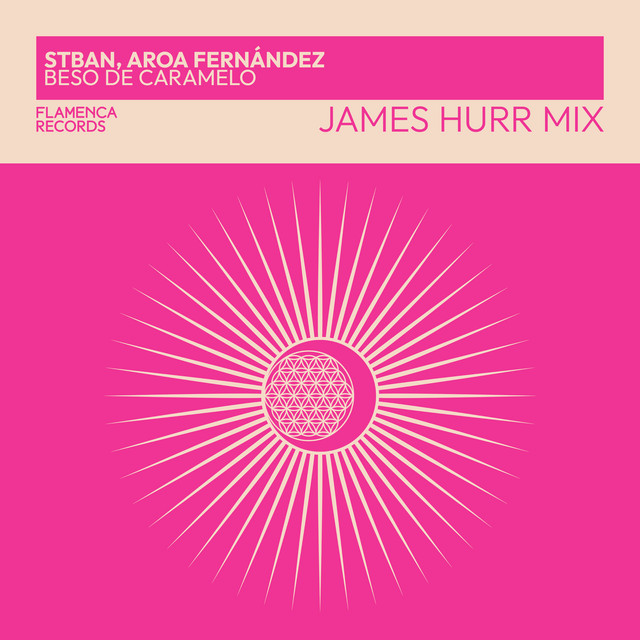 Aroa Fernández & STBAN – “Beso de Caramelo”: James Hurr lleva sus raíces flamencas al Tech House