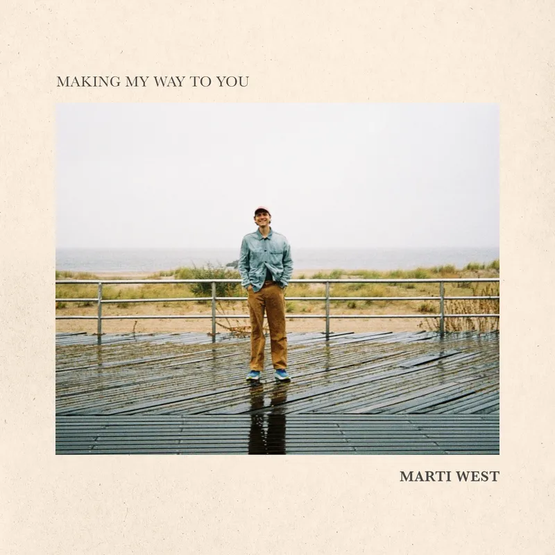 Marti West — “Making My Way To You”: un camino de folk entre la distancia y el encuentro
