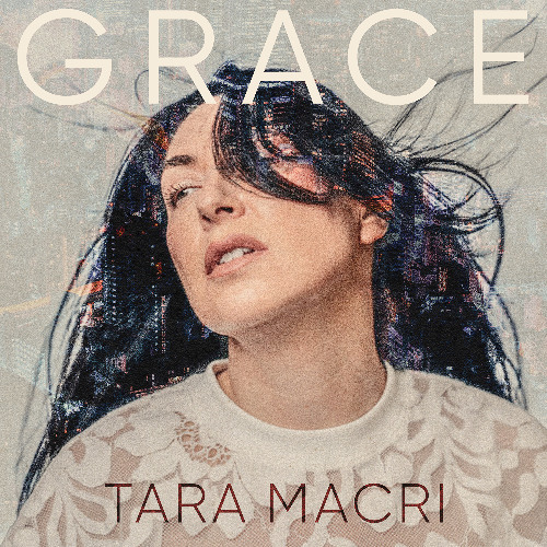 Tara Macri transforma los recuerdos en un poderoso himno con «Grace»