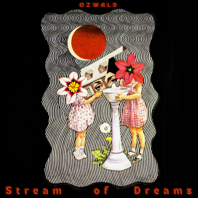 ØZWALD — “Stream of Dreams”: entre los sueños y una realidad construida a mano