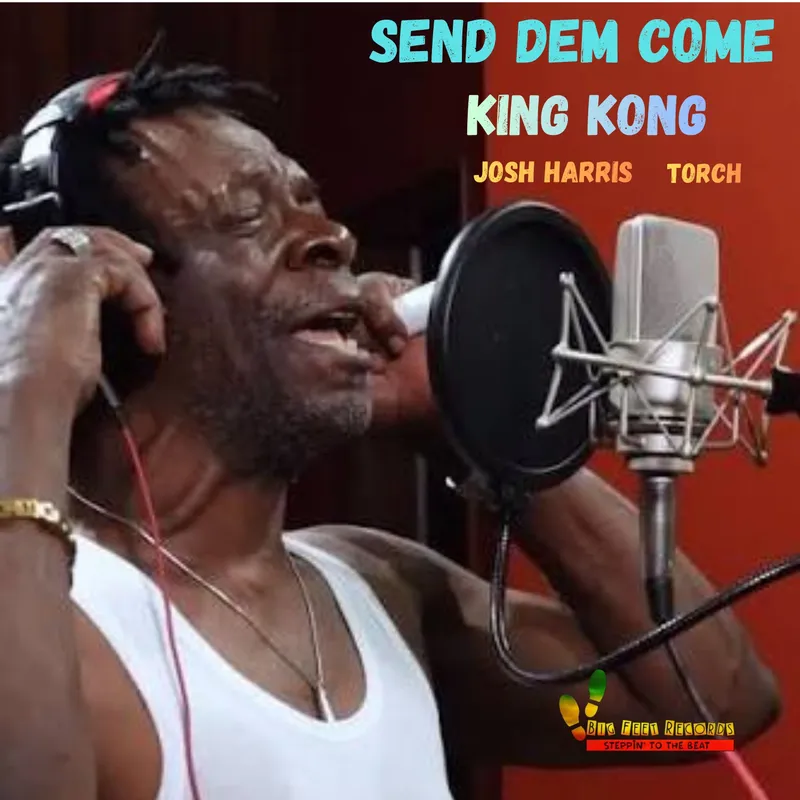 Josh Harris x King Kong x Torch — “Send Dem Come”: raíces jamaicanas con sonido de hoy