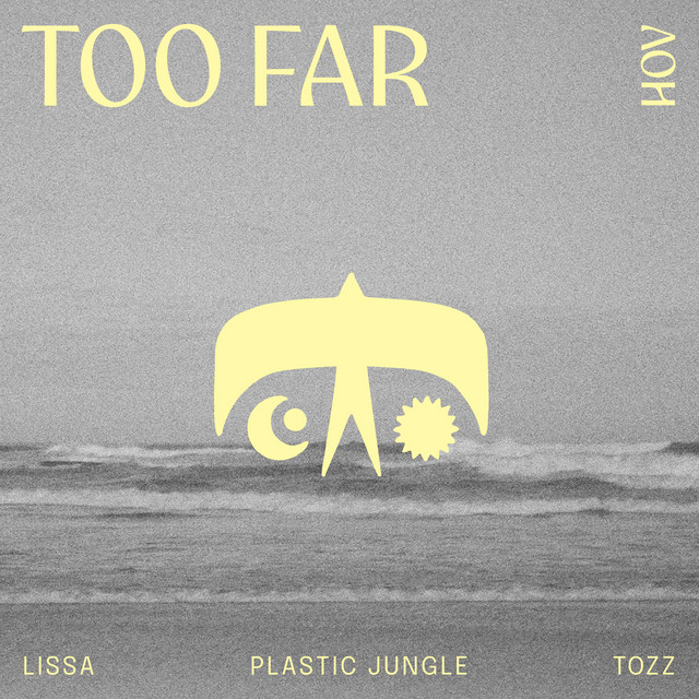 LissA, Plastic Jungle & TOZZ — «Too Far»: Cuando la distancia empieza a sentirse demasiado cerca