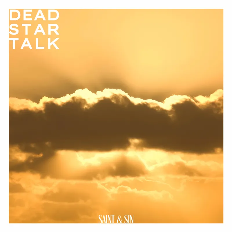 DEAD STAR TALK — «Saint & Sin»: Todos llevamos un santo y un pecador dentro
